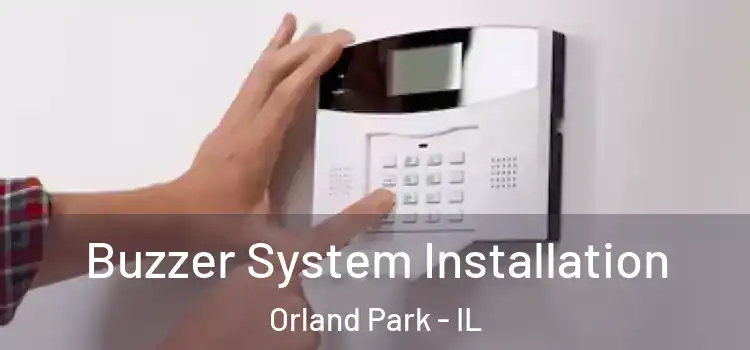 Buzzer System Installation Orland Park - IL